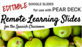 EDITABLE Spanish Pear Deck Slides for Remote/Hybrid Learning