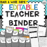 EDITABLE TEACHER BINDER - BLACK & WHITE THEME 900+ PAGES!