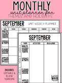 EDITABLE Theme and Holiday Unit Planner (Monthly and Weekly)