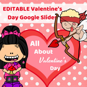 Preview of EDITABLE Valentine's Day Google Classroom Lesson for Distance Learning