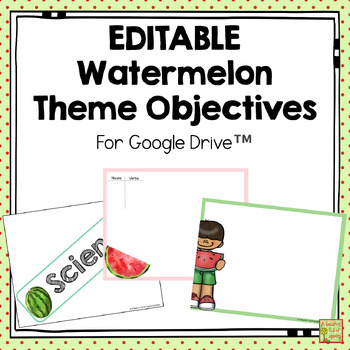 Preview of EDITABLE Watermelon Theme Classroom Objectives | Focus Wall