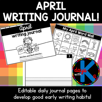 Preview of EDITABLE early elementary April writing journal - CUTE!