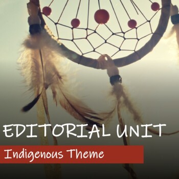 Preview of EDITORIAL UNIT - Articles - Persuasive Writing - Indigenous - FNMI Theme