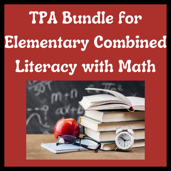 Preview of Bundle for Elementary Combined Literacy with Math Task 4 TPA by Mamaw Yates