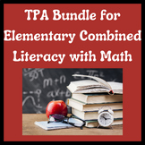 Bundle for Elementary Combined Literacy with Math Task 4 T