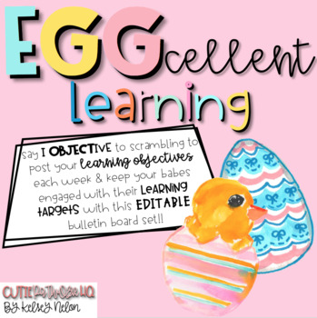 Preview of EGGcellent {Editable Leanring Objectives!