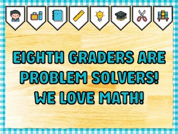 Preview of EIGHTH GRADERS ARE PROBLEM SOLVERS! WE LOVE MATH! Math Bulletin Board Kit & D