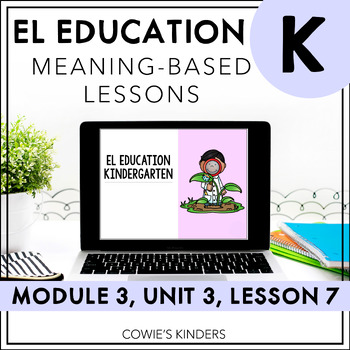 Preview of EL Education Kindergarten Module PowerPoint | Module 3, Unit 3, Lesson 7