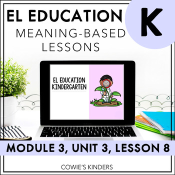 Preview of EL Education Kindergarten Module PowerPoint | Module 3, Unit 3, Lesson 8