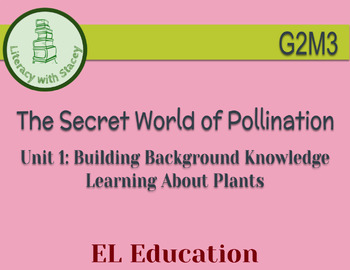 Preview of EL Grade 2 Module 3 Unit 1: The Secret World of Pollination