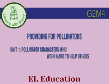 Preview of EL Grade 2 Module 4 Unit 1: Providing for Pollinators