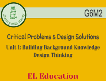 Preview of EL Grade 6 Module 2 Unit 1: Critical Problems & Design Solutions