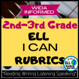 EL I CAN Rubrics (WIDA Informed, Kid Friendly)- 2nd & 3rd Grade