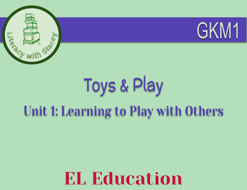 Preview of EL Kindergarten Module 1 Unit 1: Toys & Play