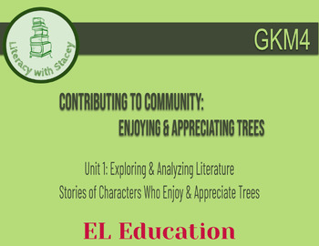 Preview of EL Kindergarten Module 4 Unit 1: Contributing to Community--Appreciating Trees