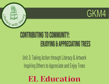 Preview of EL Kindergarten Module 4 Unit 3: Contributing to Community--Appreciating Trees