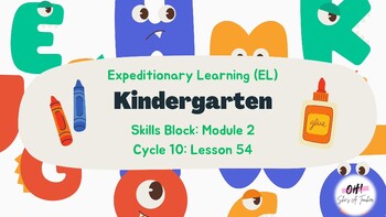 Preview of EL Kindergarten Skills Block: Module 2: Cycle 10: Lesson 54 PowerPoint