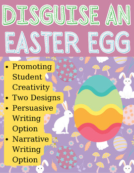 Preview of ELA 5-12 Disguise an Easter Egg- Persuasive/Narrative Writing Options