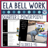 ELA Bell Work Quarter 1 Digital Version | Distance Learning