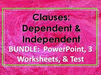 Preview of ELA CLAUSES Dependent & Independent  Editable PPT, Worksheets x3, & Test