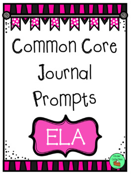 Preview of ELA Common Core Journal Prompts: Use as Journals, Exit Tickets & More!