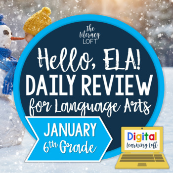 Preview of ELA Daily Review 6th Grade {January} I Distance Learning I Google Apps