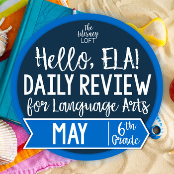 Preview of ELA Daily Review 6th Grade {May} I Distance Learning I Google Apps