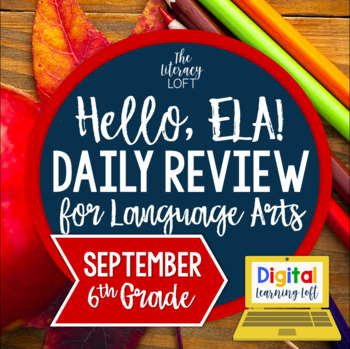 Preview of ELA Daily Review 6th Grade {September} I Distance Learning I Google Apps