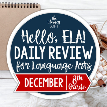 Preview of ELA Daily Review 8th Grade {December} I Distance Learning I Google Apps