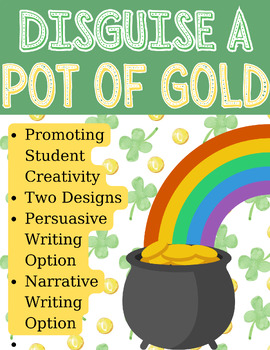 Preview of ELA Disguise a St. Patrick's Day Pot Gold- Persuasive/Narrative Writing Options