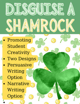 Preview of ELA Disguise a St. Patrick's Day Shamrock- Persuasive/Narrative Writing Options