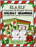 ELA ELF Holiday Grammar: Common & Proper Nouns! Task Cards