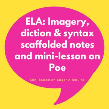 Preview of ELA: Imagery, diction & syntax scaffolded notes and Poe Mini-Lesson