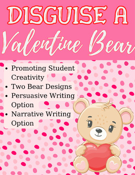 Preview of ELA Disguise a Valentine's Day Bear Activity- Persuasive/Narrative Writing Opt.