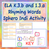 ELA K.3.b and 1.3.a Rhyming Words Sphero Indi Activity