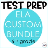 ELA Test Prep Custom Bundle 6th Grade