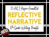 ELA WRITING: Grade 6 ACT Aspire REFLECTIVE NARRATIVE: 15 Prompts