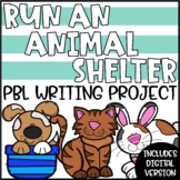 ELA & Writing PBL Project - Run an Animal Shelter