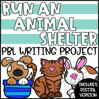 Preview of ELA & Writing PBL Project - Run an Animal Shelter