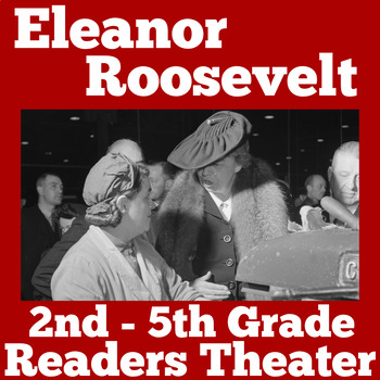 Preview of ELEANOR ROOSEVELT Activity Readers Theater Theatre Script 2nd 3rd 4th 5th Grade