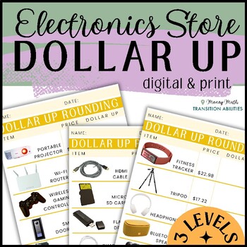 Preview of ELECTRONICS STORE Dollar Up | 3 Levels Money Math | Digital & Print Worksheets