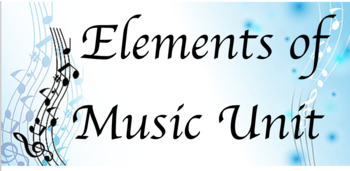 Preview of ELEMENTS OF MUSIC UNIT WITH FILLABLE FORMS (GREAT FOR ONLINE/DISTANCE LEARNING!)