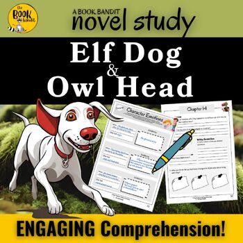 Preview of ELF DOG AND OWL HEAD  Novel study and Reading Comprehension