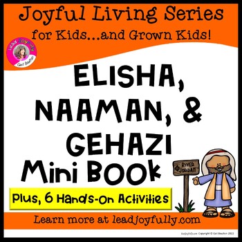 Preview of ELISHA, NAAMAN, & GEHAZI Mini Book with SIX Activities- Joyful Living Series