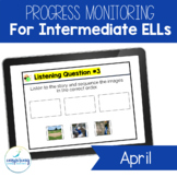 ELL Assessment for Intermediates: April Digital Progress M