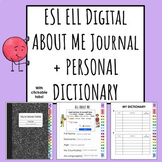 ELL ESL Digital About Me Journal + Personal Dictionary + F