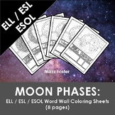 ELL / ESL / ESOL Moon Phases Word Wall Coloring Sheets (8 pages)