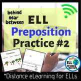 ELL Preposition Practice #2, Distance Learning