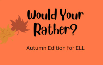 Preview of Would You Rather? Fall ELL Edition