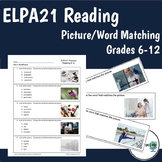 ELPA21 Reading Comprehension (GR 6-12) - Word + Picture Matching